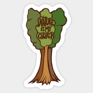 Nature is my Church Sticker